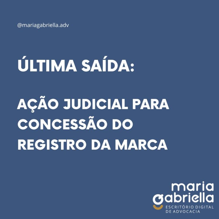 ÚLTIMA SAÍDA AÇÃO JUDICIAL PARA CONCESSÃO DO REGISTRO DA MARCA